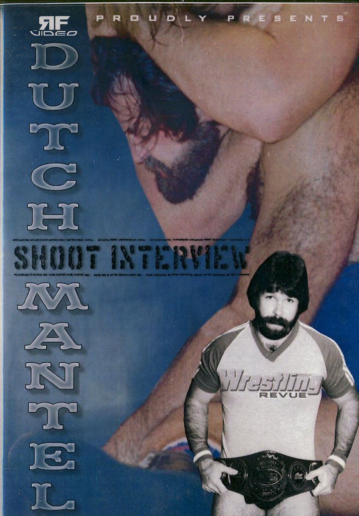 Dutch Mantel - Shoot Interview DVD