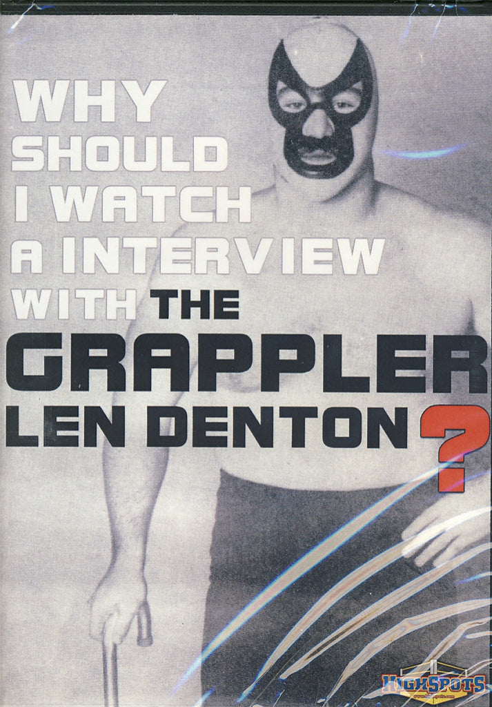 Grappler Len Denton - Shoot Interview DVD